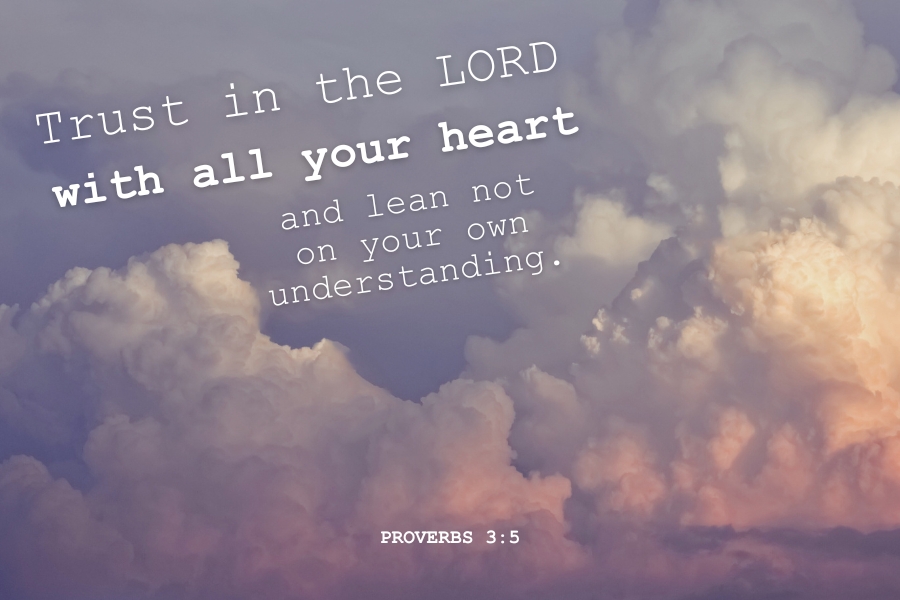 Proverbs 3:5-6